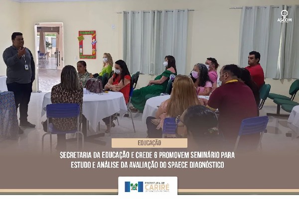 Secretaria da Educação promove seminário para estudo e análise da avaliação do SPAECE DIAGNÓSTICO.