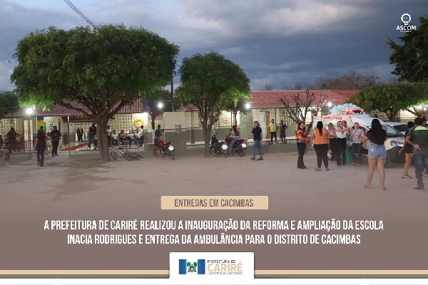 Entrega da reforma e ampliação da Escola Inácia Rodrigues Moreira e da nova ambulância.