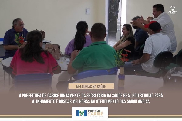 Reunião de alinhamento com os gerentes de postos de saúde e motoristas do município de ambulâncias de Cariré.